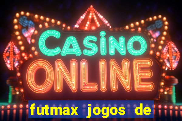 futmax jogos de hoje ao vivo